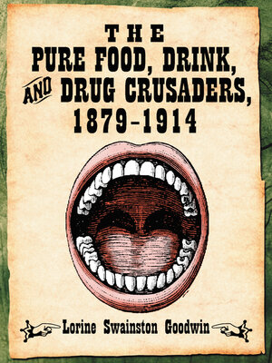 cover image of The Pure Food, Drink, and Drug Crusaders, 1879-1914